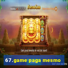 67.game paga mesmo