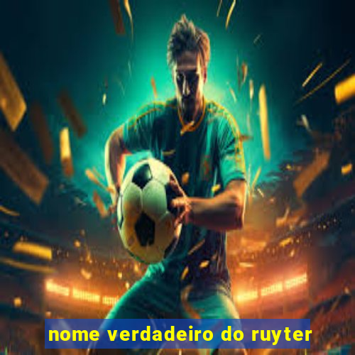 nome verdadeiro do ruyter