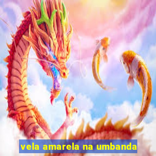 vela amarela na umbanda