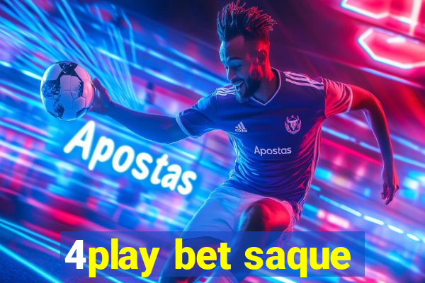 4play bet saque