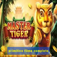 primitivo filme completo