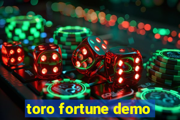 toro fortune demo