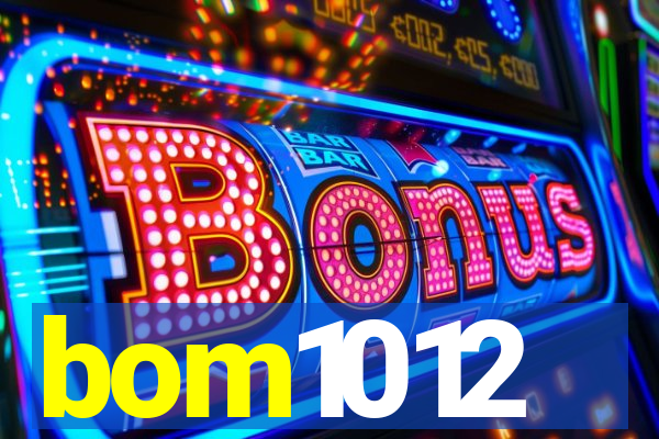 bom1012