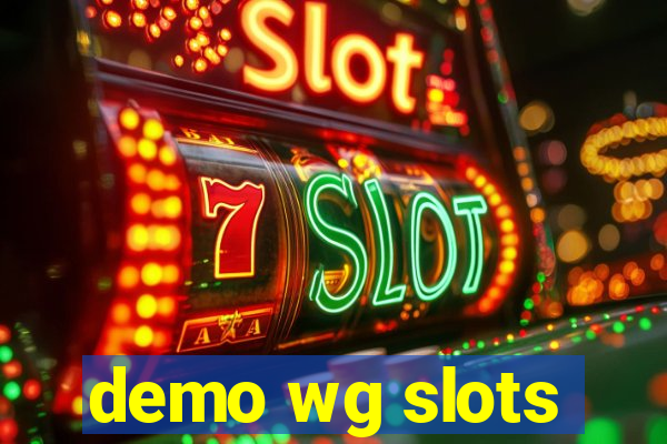 demo wg slots