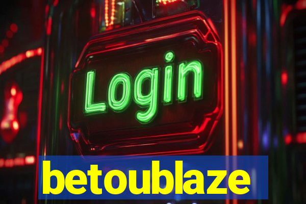 betoublaze