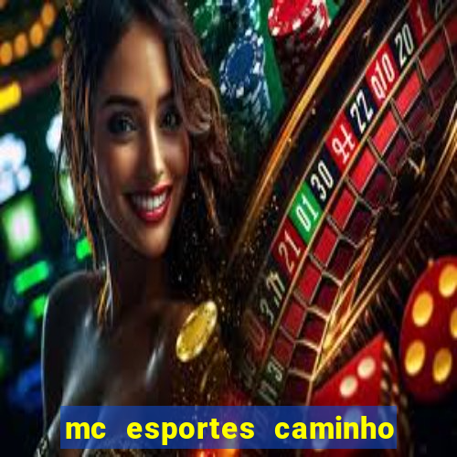 mc esportes caminho da sorte