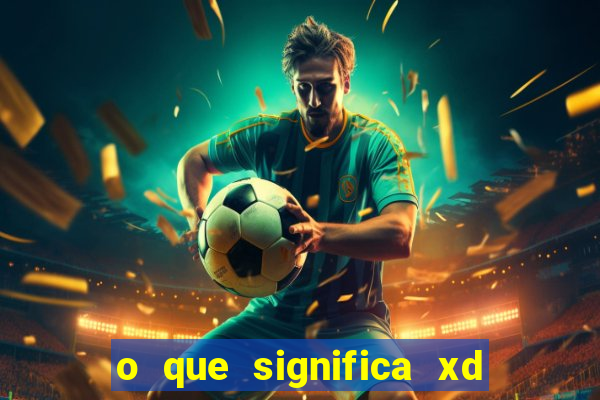 o que significa xd em jogos