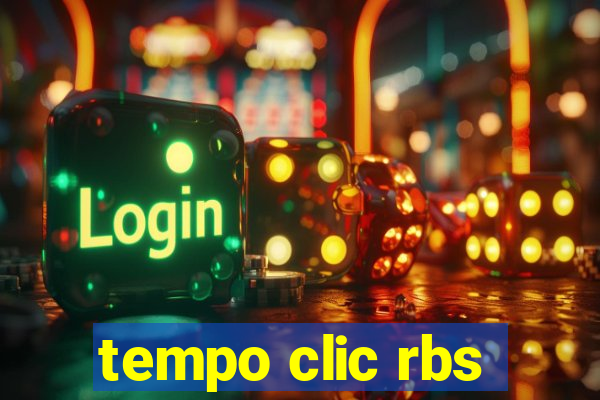 tempo clic rbs