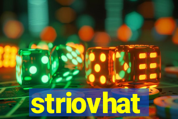 striovhat