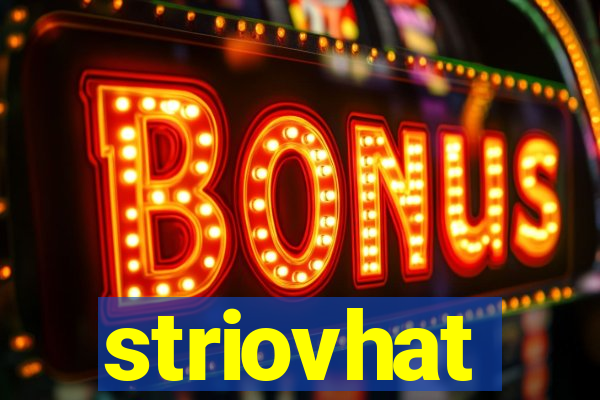 striovhat