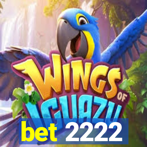 bet 2222