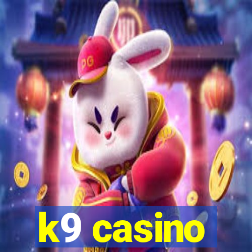 k9 casino