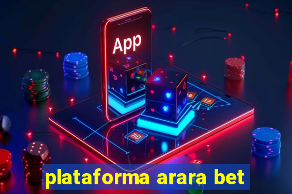 plataforma arara bet