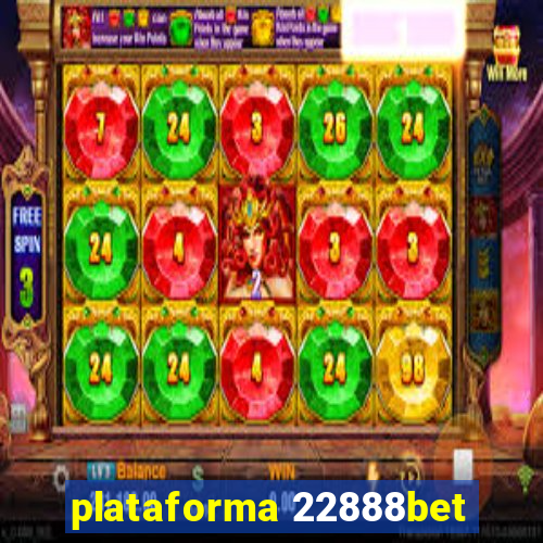 plataforma 22888bet