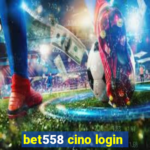 bet558 cino login