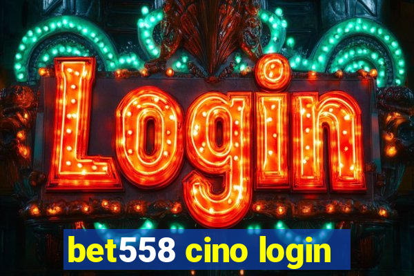 bet558 cino login