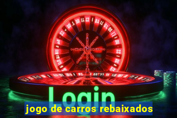 jogo de carros rebaixados