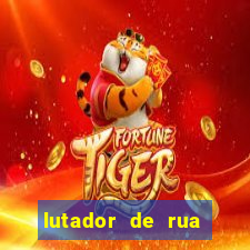 lutador de rua filme completo dublado mega filmes