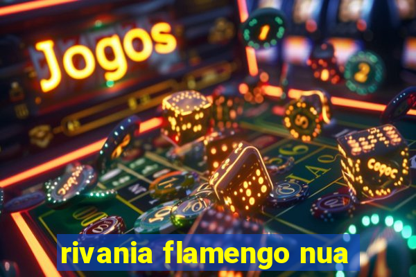 rivania flamengo nua