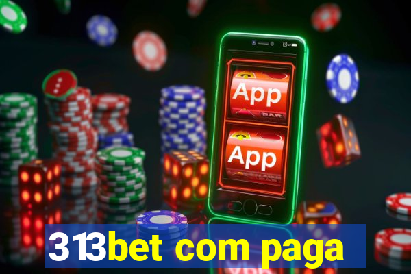 313bet com paga