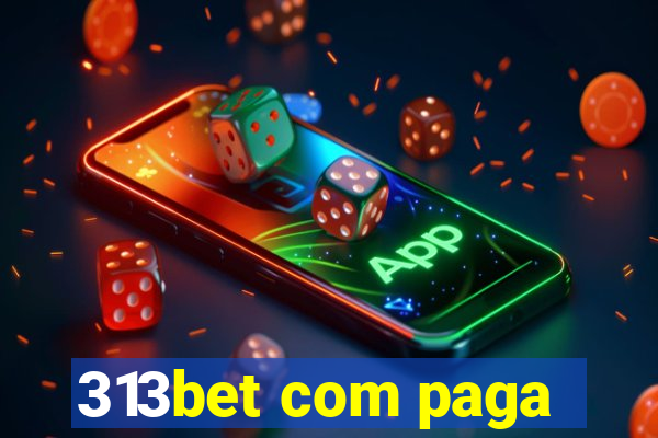 313bet com paga