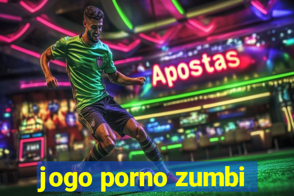 jogo porno zumbi