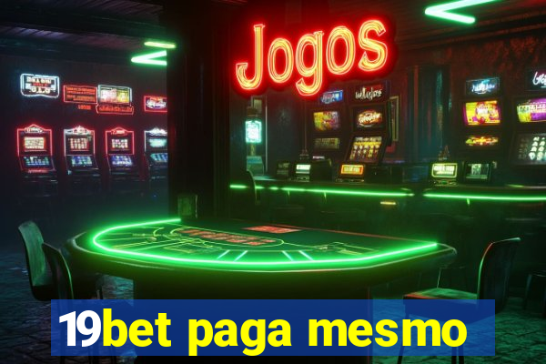 19bet paga mesmo