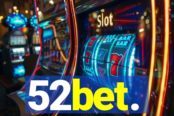 52bet.