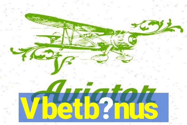 Vbetb?nus