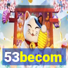 53becom