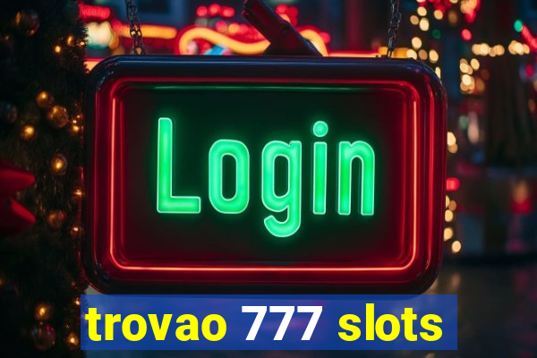 trovao 777 slots