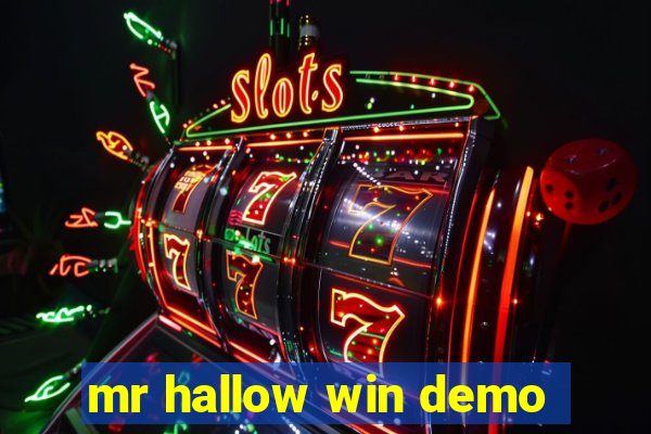 mr hallow win demo