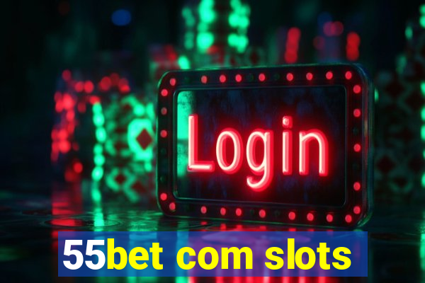 55bet com slots