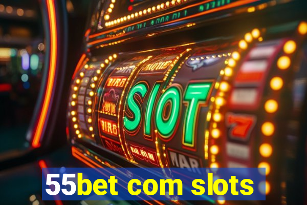 55bet com slots