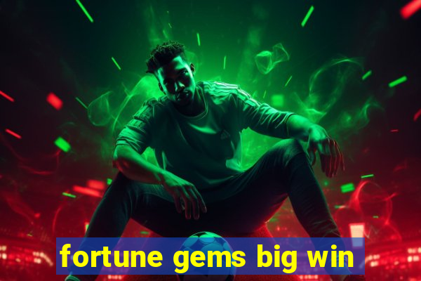 fortune gems big win