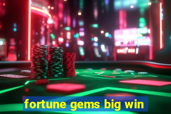 fortune gems big win