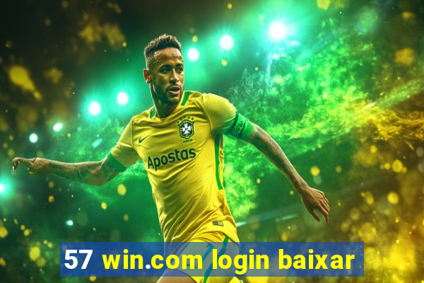 57 win.com login baixar