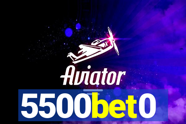 5500bet0