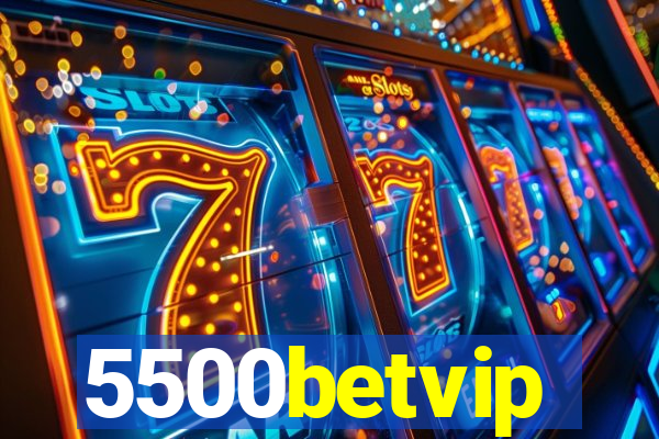 5500betvip