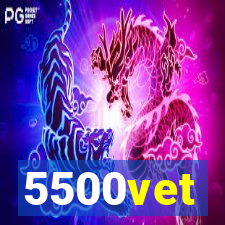 5500vet