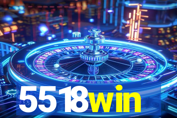 5518win