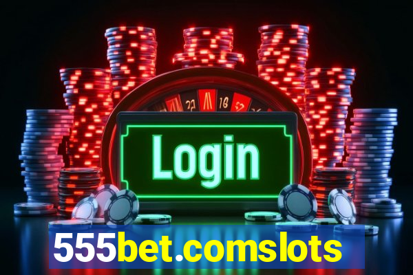 555bet.comslots