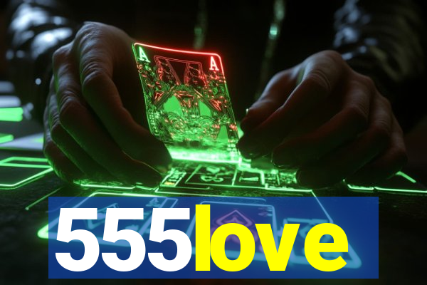 555love