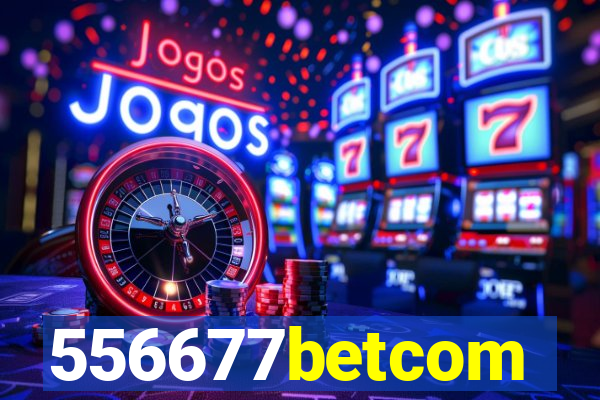 556677betcom