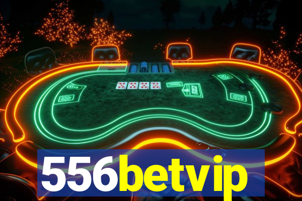 556betvip