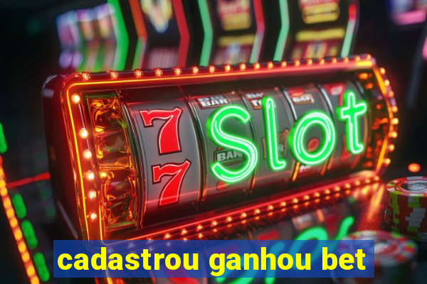 cadastrou ganhou bet