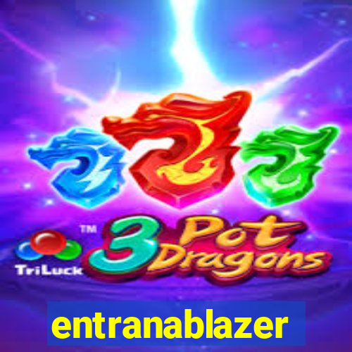 entranablazer