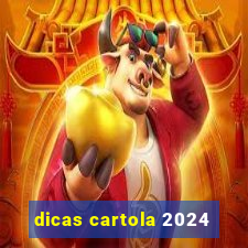 dicas cartola 2024