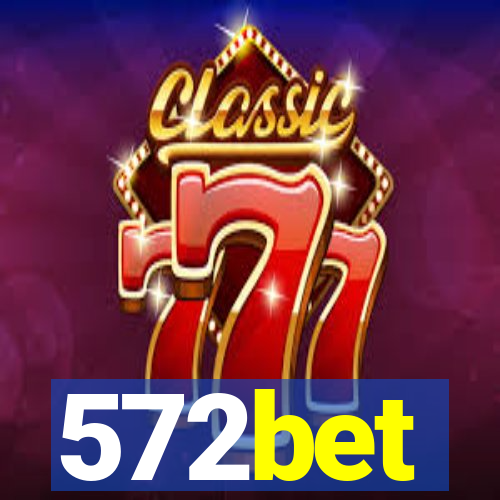 572bet