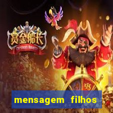 mensagem filhos herança do senhor